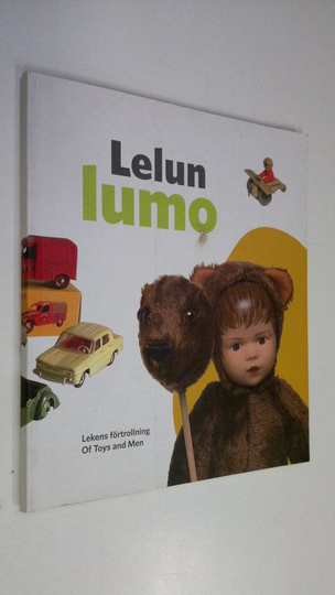 Sanna Tuulikangas (luettelon toim.) : Lelun lumo = Lekens förtrolling = Of toys and men