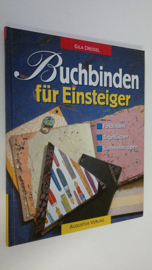 Gila Dressel : Buchbinden fur Einsteiger
