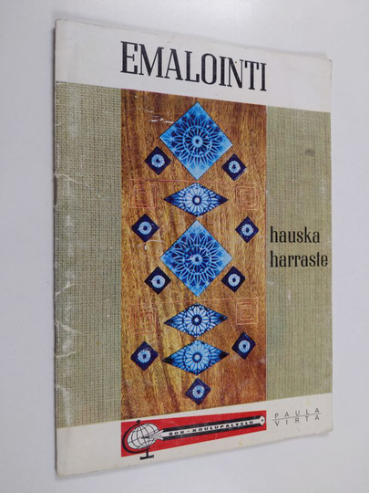 Paula Virta : Emalointi - hauska harraste