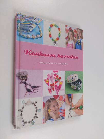 Nina Vuola : Koukussa koruihin : yli 30 ihanaa korumallia