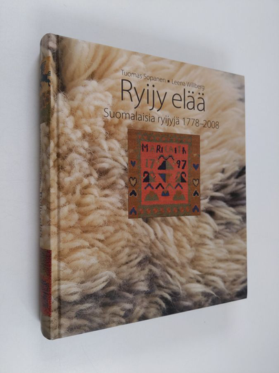 Tuomas ym. Sopanen : Ryijy elää : suomalaisia ryijyjä 1778-2008