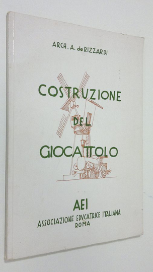 Arch. A. De Rizzardi : Costruzione del Giocattolo