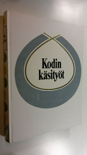 Pirkko Liisi ym. Kuhmonen (toim.kunta) : Kodin käsityöt