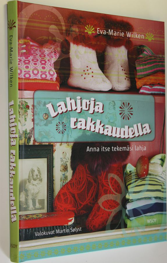 Eva-Marie Wilken : Lahjoja rakkaudella : anna itse tekemäsi lahja
