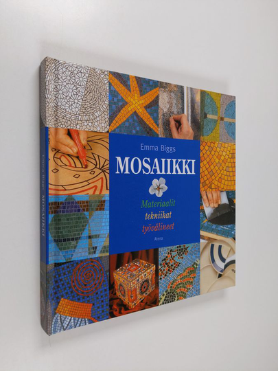 Emma Biggs : Mosaiikki : materiaalit, tekniikat, työvälineet