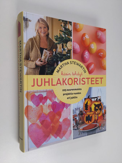 Martha Stewart : Martha Stewartin käsin tehdyt juhlakoristeet : 225 suurenmoista projektia vuoden eri juhliin