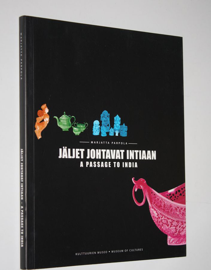 Marjatta Parpola : Jäljet johtavat Intiaan = A passage to India