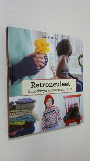Eva Trotzig : Retroneuleet : suosikkeja vuosien varrelta