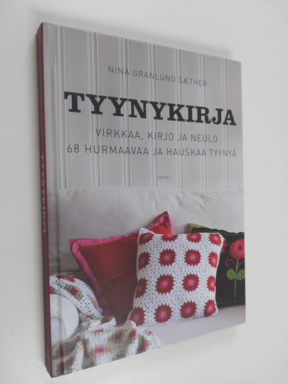 Nina Granlund Sæther : Tyynykirja : virkkaa, kirjo ja neulo : 68 hurmaavaa ja hauskaa tyynyä
