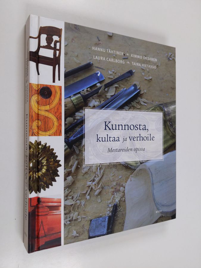 Hannu ym. Tähtinen : Kunnosta, kultaa ja verhoile : mestareiden opissa