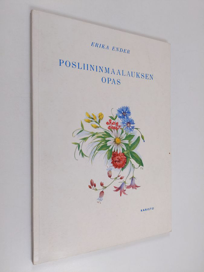 Kaarina Alava : Posliinimaalauksen opas