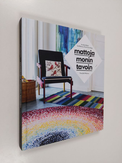 Annukka ym. Mikkola : Mattoja monin tavoin