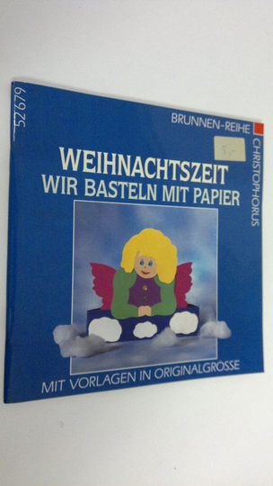 Gabriele Buttner : Weihnachtszeit wir basteln mit papier :mit vorlagen in originalgrösse