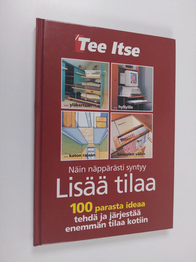 Kåre ym. Olofsen (toim.) : Näin näppärästi syntyy lisää tilaa : 100 parasta ideaa tehdä ja järjestää enemmän tilaa kotiin