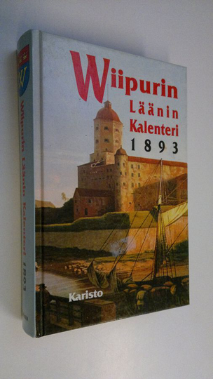 Otto Imm. Helander (toim.) : Wiipurin läänin kalenteri 1893 (näköispainos)