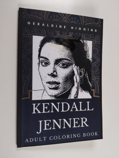 Geraldine Higgins : Kendall Jenner Adult Coloring Book - Legendary American Model and the Kardashians Star Inspired Coloring Book for Adults