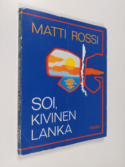 Matti Rossi : Soi, kivinen lanka : runoja