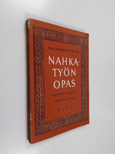 Waldemar Bühler : Nahkatyön opas : koteja, kouluja ja kerhoja varten