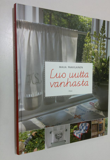 Maija Paavilainen : Luo uutta vanhasta