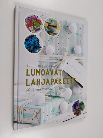 Espen Markussen : Lumoavat lahjapaketit : 60 innostavaa ideaa