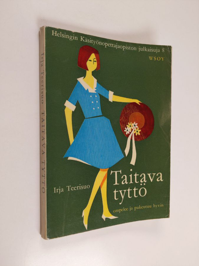 Irja Teerisuo : Taitava tyttö ompelee ja pukeutuu hyvin