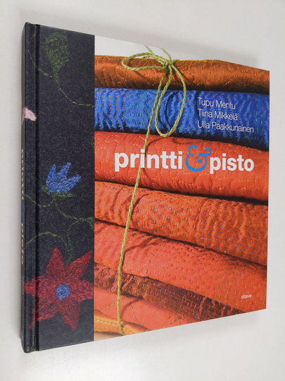 Ulla Paakkunainen ym. : Printti & pisto