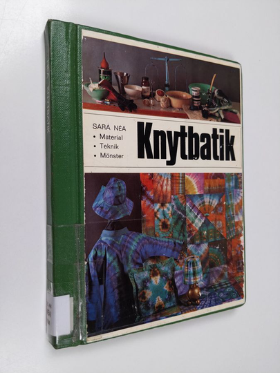Sara Nea : Knytbatik : teknik, material, möster