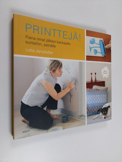 Lotta Jansdotter : Printtejä! : paina omat jälkesi kankaalle, kortteihin, seinälle