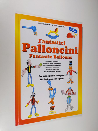 Roberto Menafro ym. : Fantastici Palloncini = Fantastic balloons