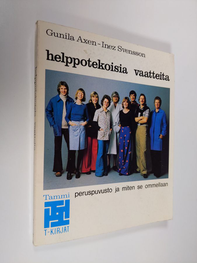 Gunila Axen : Helppotekoisia vaatteita : peruspuvusto ja miten se ommellaan