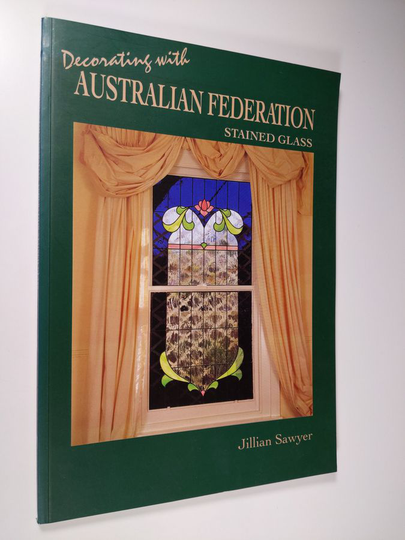 Jillian Sawyer : Decorating with Australian Federation Stained Glass