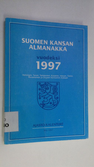 Suomen kansan almanakka vuodeksi 1997 : Helsingin, Turun, Tampereen, Kuopion, Vaasan, Oulun, Rovaniemen ja Utsjoen horisontin mukaan
