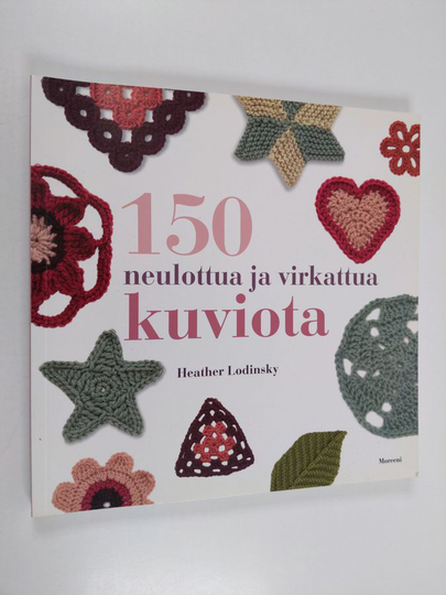 Heather Lodinsky : 150 neulottua ja virkattua kuviota