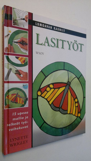 Lynette Wrigley : Lumoavan kauniit lasityöt