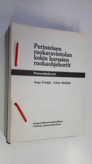 Anja Petäjä : Perinteisen ruokaravintolan kokin kurssien ruokaohjekortit - Perusohjekortit + Taso 2 kortit