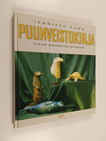 Jennifer Rung : Puunveistokirja : luovan puunveiston perusteet