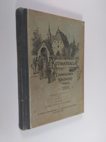 K. H. E. (red.) : Kotimatkalla : Evankelinen kalenteri vuodelle 1905