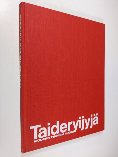 Anja Louhio (teksti) : Taideryijyjä = Modern Finnish rugs