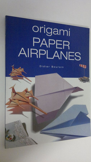 Didier Boursin : Origami Paper Airplanes