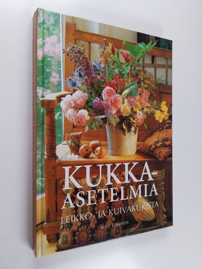 Susie Edwards : Kukka-asetelmia leikko- ja kuivakukista