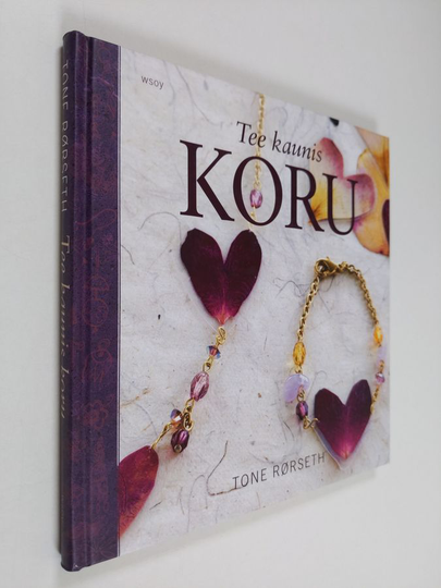Tone Rörseth : Tee kaunis koru
