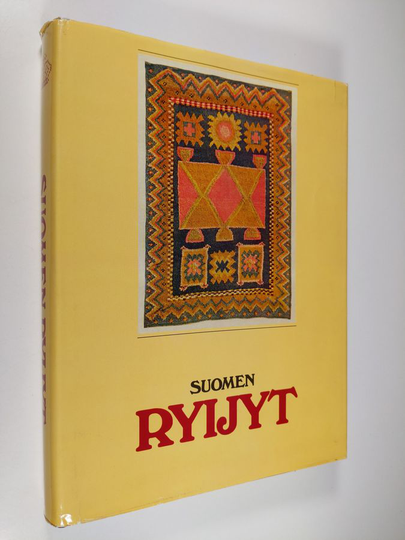 U. T. Sirelius : Suomen ryijyt : tekstiilihistoriallinen tutkimus