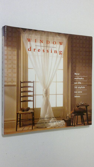 Stewart Walton : Window Dressing : new outlooks on life 25 stylish no-sew ideas