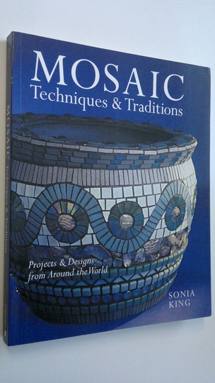 Sonia King : Mosaic Techniques & Traditions