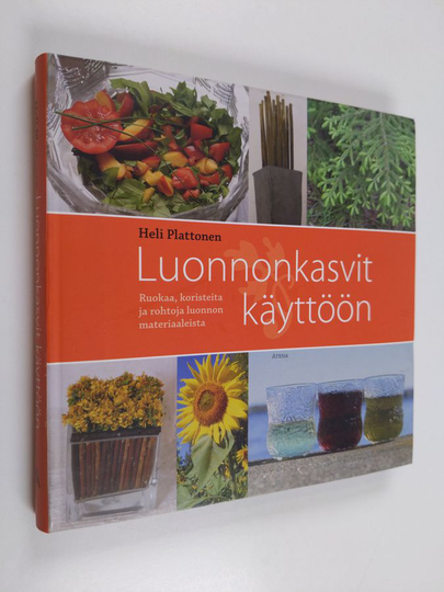 Heli Plattonen : Luonnonkasvit käyttöön