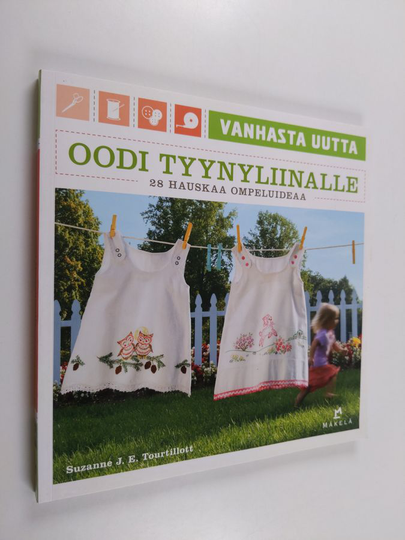 Suzanne J. E. Tourtillott : Oodi tyynyliinalle : 28 hauskaa ompeluideaa