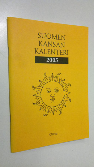 Suomen kansan kalenteri 2005, eli ajanluku vuonna Herran Jeesuksen Kristuksen armollisen syntymän jälkeen Helsingin, Oulun ja Utsjoen horisontin ...