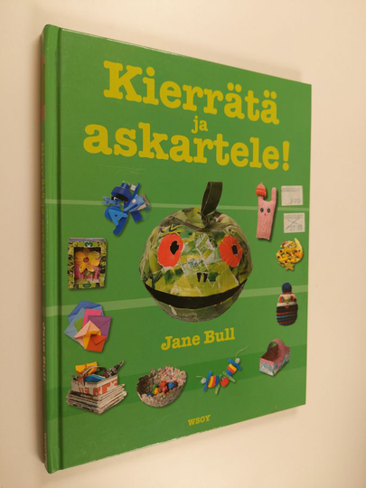 Jane Bull : Kierrätä ja askartele!