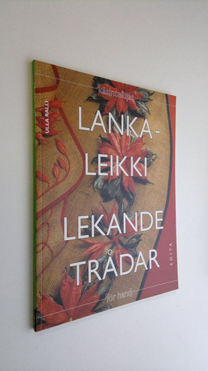 Ulla Ralli : Lankaleikki : kirjontaa ja paperilankakoristelua = Lekande trådar : broderier och dekorationer med papperssnören