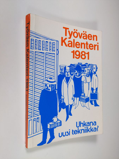 Lauri Kangas : Työväenkalenteri 1981 - Uhkana uusi tekniikka?